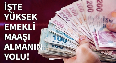 Yüksek Emeklilik Maaşı Nasıl Alınır?